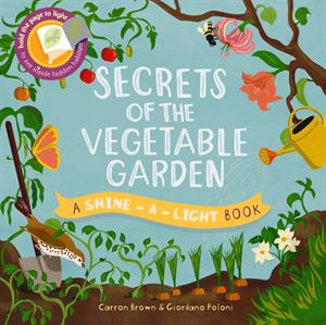 Shine-a-Light - Secrets of the Vegetable Garden